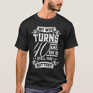 Camiseta Hombres, Mi Esposa Tiene 40 Años Y Sigue Siendo La