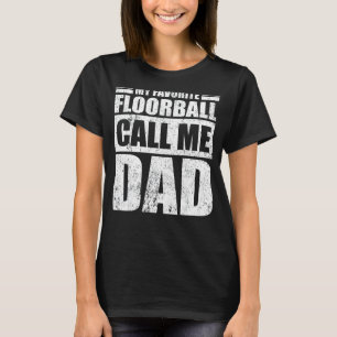 Camiseta Hombres, mi Floorball favorito me llama padre de p