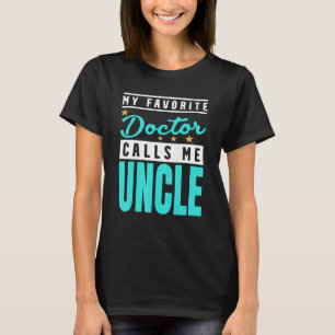 Camiseta Hombres Mi médico favorito me llama tío Doctor Tí