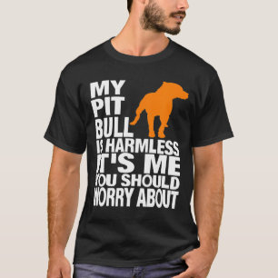 Camiseta Hombres, Mi Pitbull No Es Nocivo, Es Yo Que Deberí