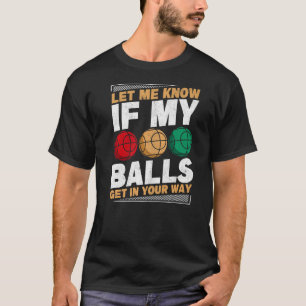Camiseta Hombres Mis Bolas Se Ponen En Tu Camino Bocante Ju