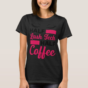 Camiseta Hombres Mitad Lash Tech Media Café Lash Artist Las