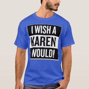 Camiseta Hombres Mujeres A Las Que Quiero Que Un Karen Se P