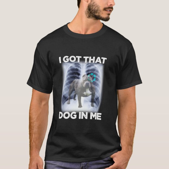 Camiseta Hombres Mujeres a las que tengo ese perro en mí Me (Anverso)
