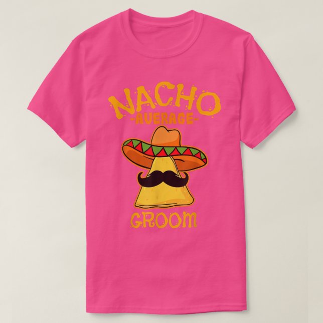 Camiseta Hombres Nacho Promedio Groom De Mayo Padres Americ (Diseño del anverso)