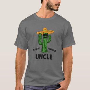 Camiseta Hombres Nacho Promedio Tío   Familia divertida Cin