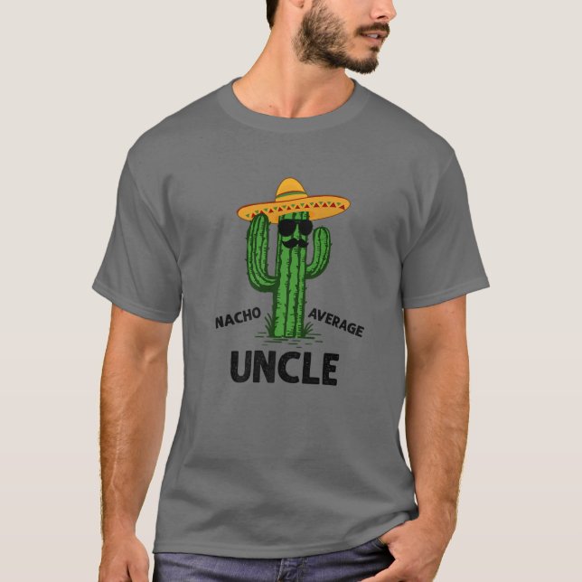 Camiseta Hombres Nacho Promedio Tío | Familia divertida Cin (Anverso)