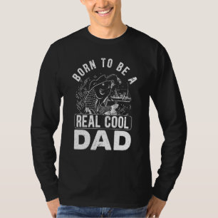 Camiseta Hombres Nacidos Para Ser Un Pescador De Guay Dad