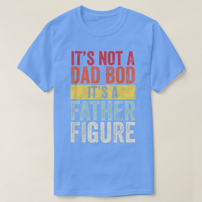 Camiseta Hombres No Es Un Bod De Papá Es Un Padre Figura Gr (Diseño del anverso)