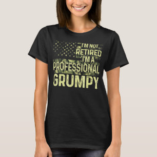 Camiseta Hombres, no estoy jubilado, soy un macho gruñón pr