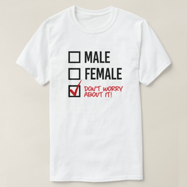 Camiseta ¿Hombres o mujeres? No te preocupes por eso (Diseño del anverso)