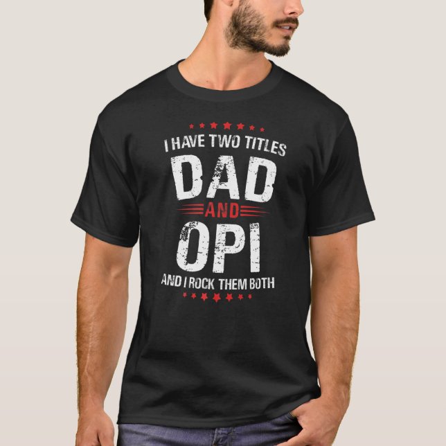 Camiseta Hombres Opi Tengo Dos Títulos Papá Y Los Rocío A A (Anverso)