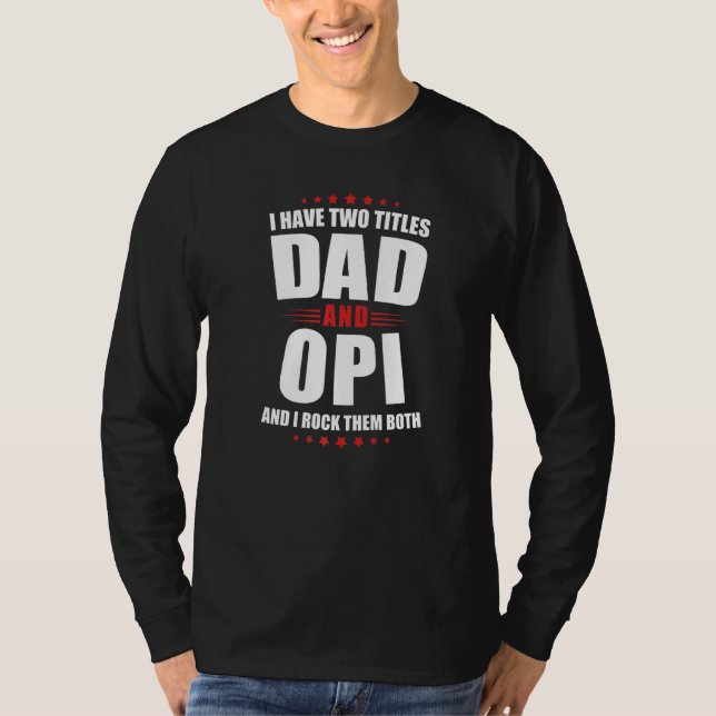 Camiseta Hombres Opi Tengo Dos Títulos Papá Y Los Rocío A A (Anverso)