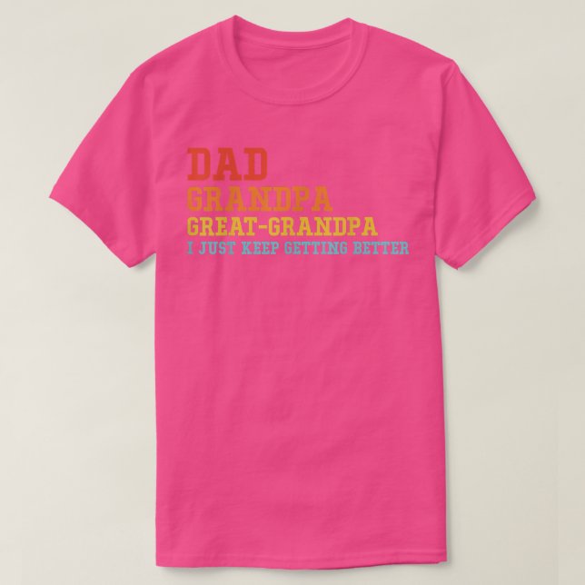 Camiseta Hombres Papá Abuelo Gran Abuelo Yo Sigo Mejorando (Diseño del anverso)