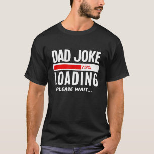 Camiseta Hombres Papá Chiste Cargando Por Favor Esperar A L