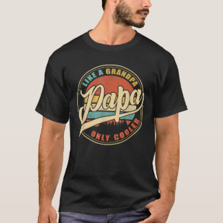 Camiseta Hombres PAPA Como Un Abuelo ÚNICAMENTE COOLER Funn