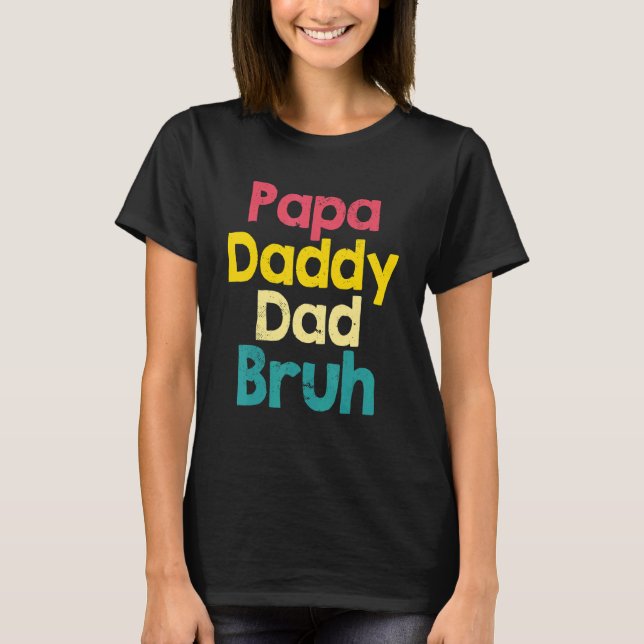 Camiseta Hombres Papa Daddy Dad Dad Dad Bruh Dad Day (Anverso)