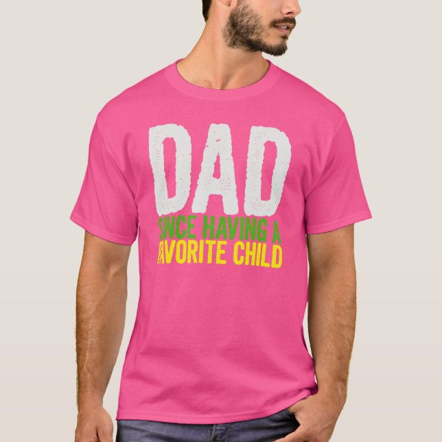 Camiseta Hombres Papá Desde Que Tuvieron Un Hijo Favorito,  (Anverso)