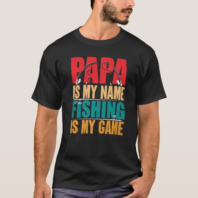Camiseta Hombres, papá es mi nombre, Pescar es mi juego (Anverso)
