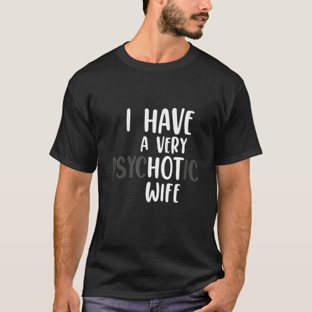 Camiseta Hombres Pareja Casada Tengo Una Esposa Muy Psicóti (Anverso)