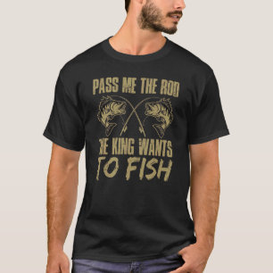Camiseta Hombres Pescador De Pesca Pásame La Caña El Rey Qu