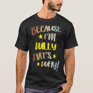 Camiseta Hombres porque yo soy Willy por eso es por retro v