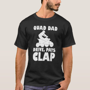 Camiseta Hombres Quad Dad Drive Pays Aplausos Quad Bike Atv