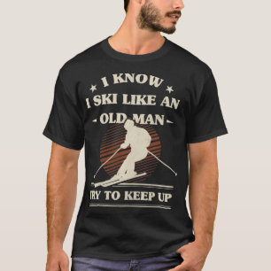 Camiseta Hombres que conozco que esquí como un anciano trat