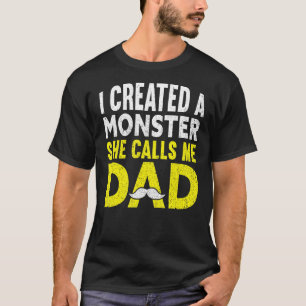 Camiseta Hombres Que Creé Un Monstruo Me Llama Papi