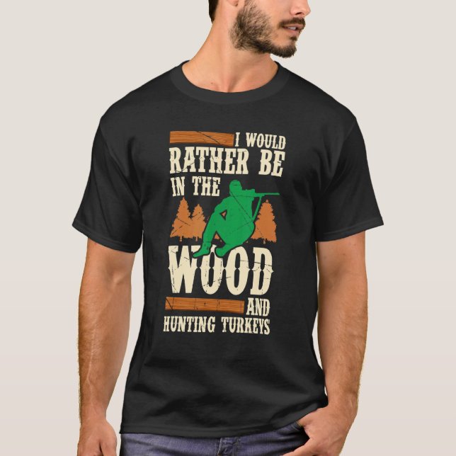 Camiseta Hombres Que Prefiero Estar En La Madera Y Cazar Tu (Anverso)