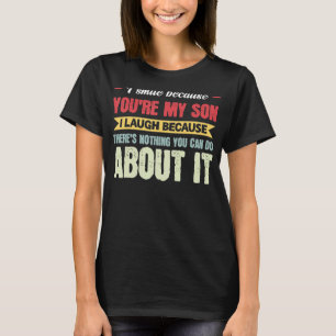 Camiseta Hombres que sonrío porque eres mi hijo papá