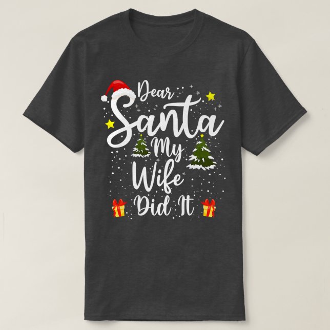 Camiseta Hombres Querido Santa Mi Esposa Se Hizo Navidades  (Diseño del anverso)