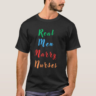 Camiseta Hombres Reales Se Casan Con Enfermeras