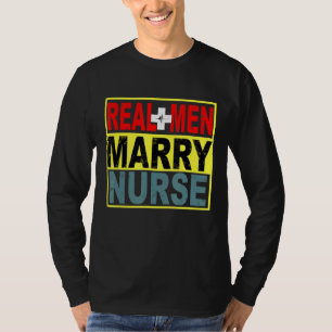 Camiseta Hombres Reales Se Casan Con Enfermeras