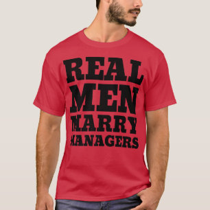 Camiseta Hombres Reales se casan con Gerentes Gerentes de M