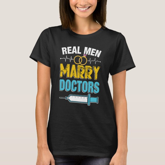 Camiseta Hombres Reales Se Casan Con Médicas Estudiantes De (Anverso)