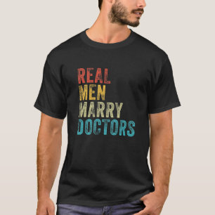 Camiseta Hombres Reales Se Casan Con Médicas Futuro Esposa