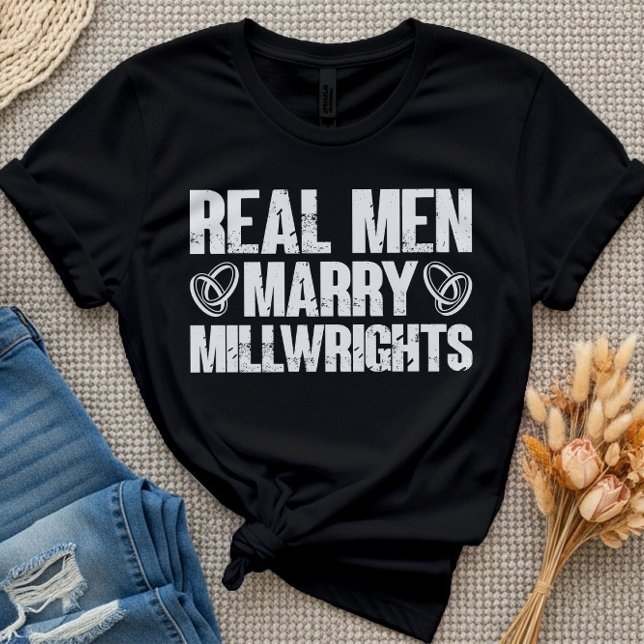 Camiseta Hombres Reales Se Casan Con Millwrights Divertido  (Subido por el creador)