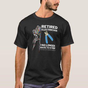 Camiseta Hombres Retirados Electricistas Ya No Tengo Que Ir