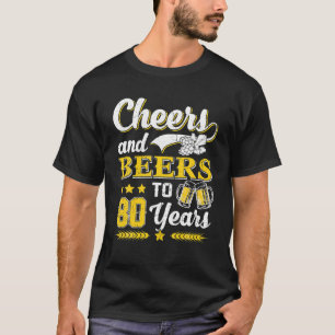 Camiseta Hombres Saludan Y Cervezas A Cumpleaños De 80 Años