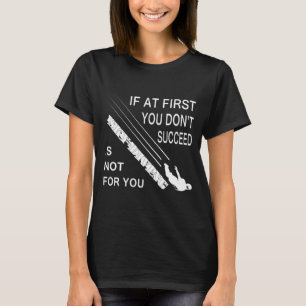 Camiseta Hombres Si Al Principio No Tuviste Éxito En El Par