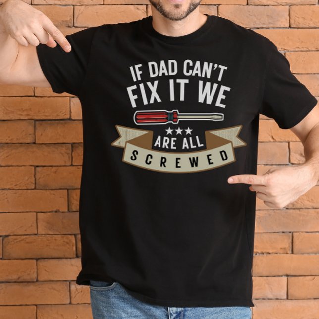 Camiseta Hombres si papá no puede arreglarlo todos somos mu (Subido por el creador)