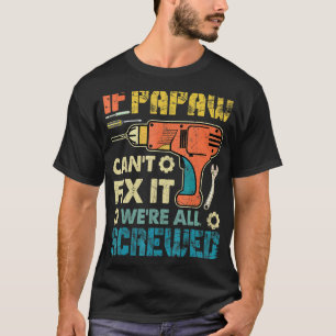 Camiseta Hombres si Papaw no puede arreglarlo todos estamos