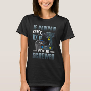 Camiseta Hombres si Pawpaw no puede arreglarlo todo fueron