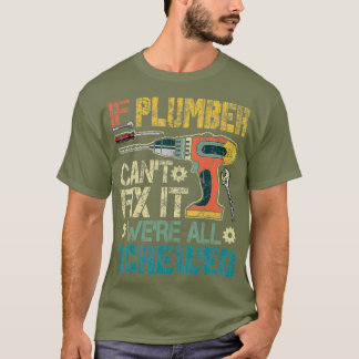 Camiseta Hombres Si Plumber No Puede Arreglarlo Todos Estab