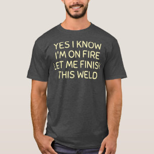 Camiseta Hombres Sí Sé Que Estoy En Fuego Déjame Terminar E