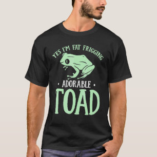 Camiseta Hombres Sí, Soy Fat Frigging Adorable Toad Humorís