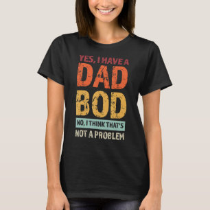 Camiseta Hombres Sí Tengo Un Bod De Papá No Creo Padre