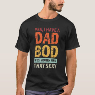 Camiseta Hombres Sí Tengo Un Bod De Papá Sí Las Mujeres Lo