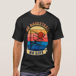 Camiseta Hombres Sin Baloncesto Sin Vida Baloncesto De Vera